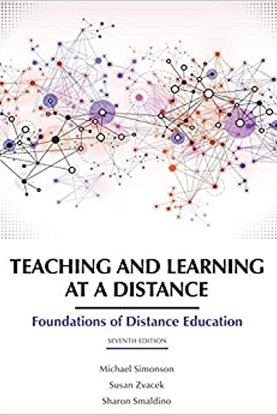 Teaching and Learning at a Distance: Foundations of Distance Education 7th Edition (NA) 7th Edition